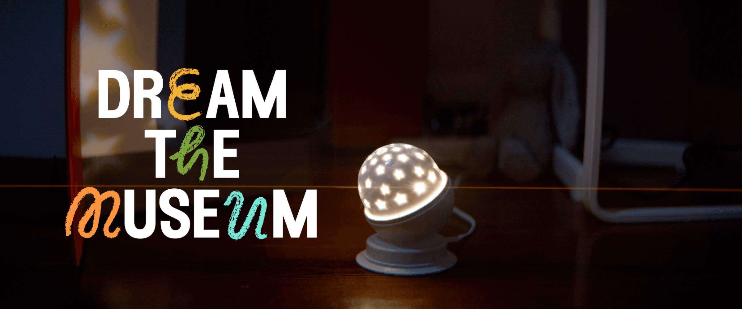 Dream The Museum title card with glowing light